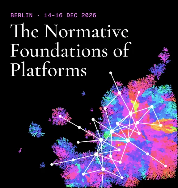 Poster: The Normative Foundations of Platforms, Berlin, 14&ndash;16 December 2026